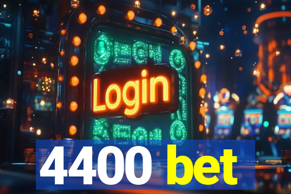 4400 bet