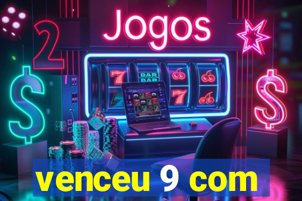 venceu 9 com