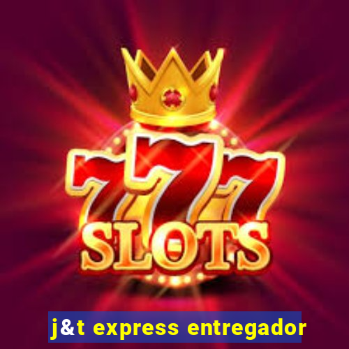 j&t express entregador