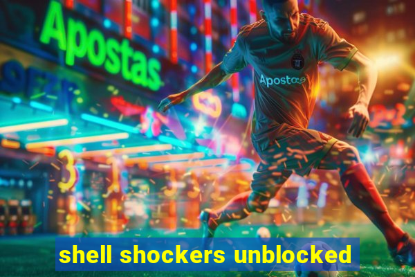 shell shockers unblocked