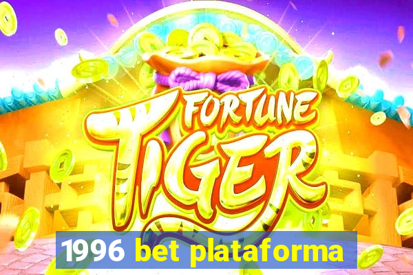 1996 bet plataforma