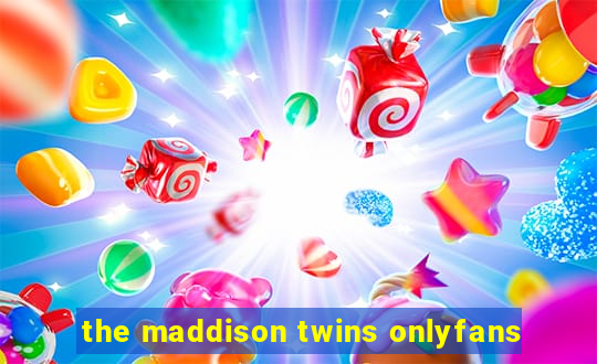 the maddison twins onlyfans