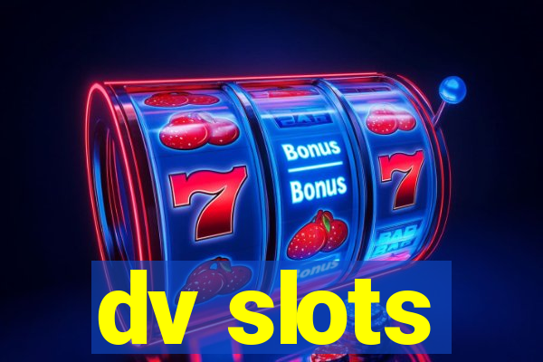 dv slots