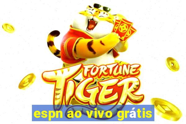 espn ao vivo grátis