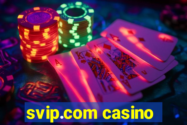 svip.com casino