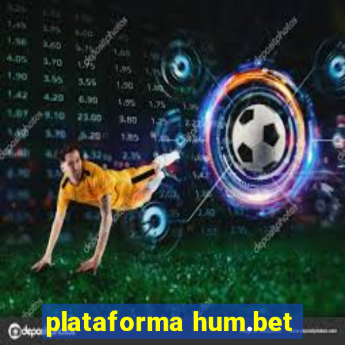 plataforma hum.bet