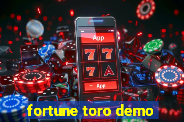 fortune toro demo