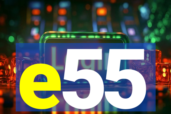 e55