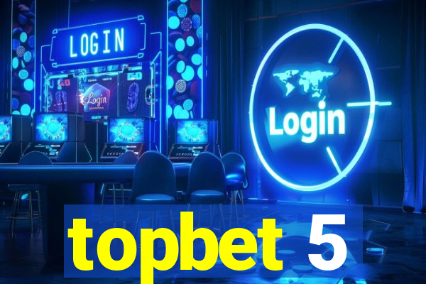 topbet 5