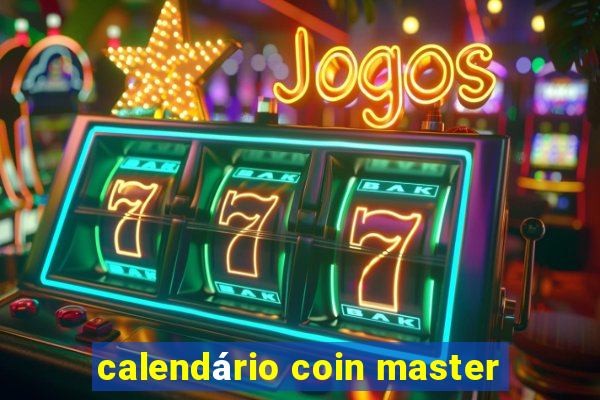 calendário coin master