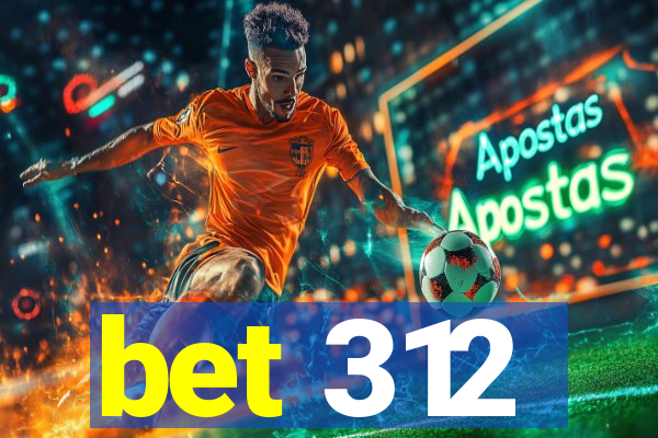 bet 312