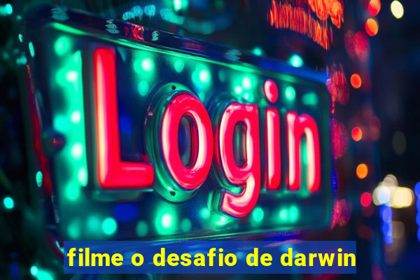 filme o desafio de darwin