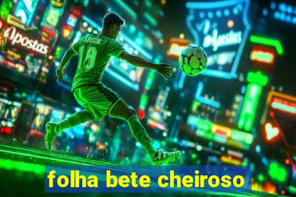 folha bete cheiroso