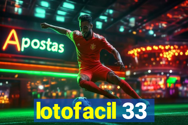 lotofacil 33