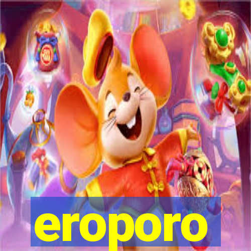 eroporo