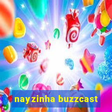 nayzinha buzzcast