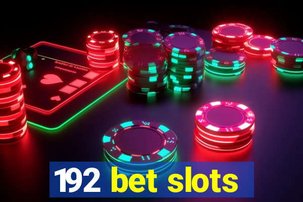 192 bet slots