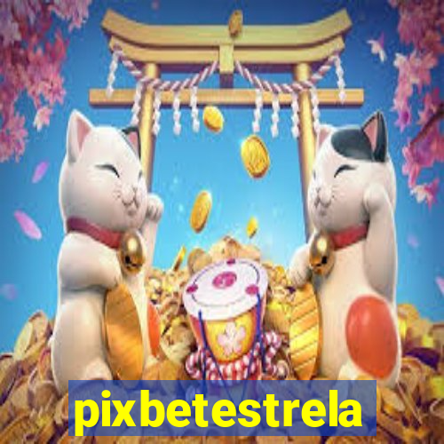 pixbetestrela