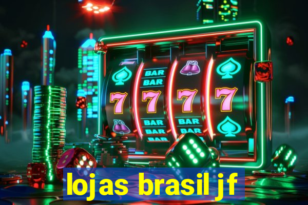 lojas brasil jf