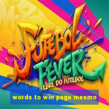 words to win paga mesmo