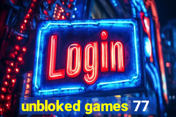 unbloked games 77