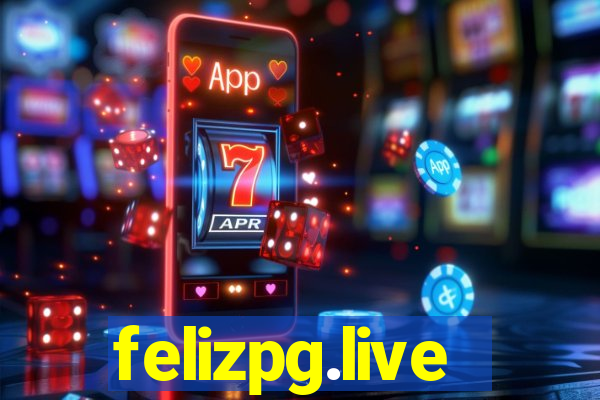 felizpg.live