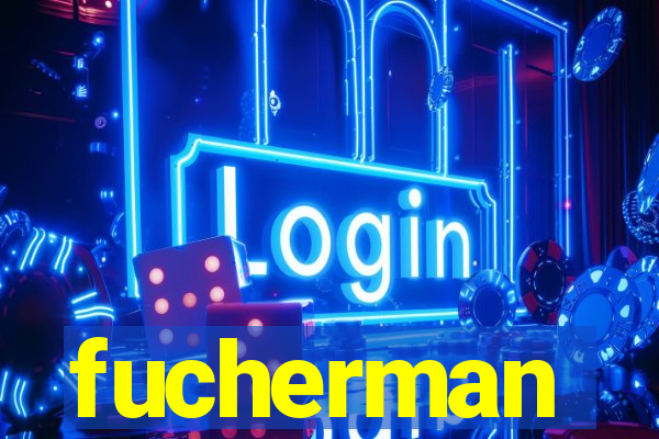 fucherman