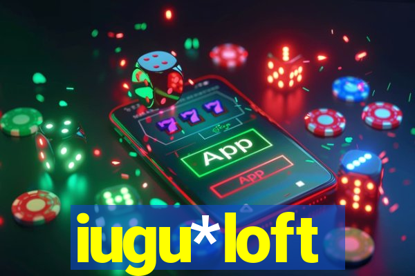 iugu*loft