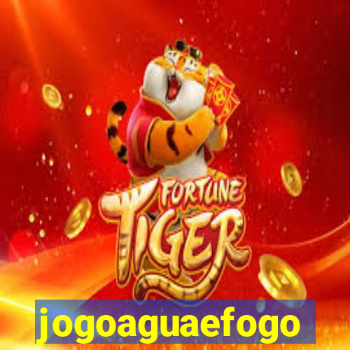 jogoaguaefogo