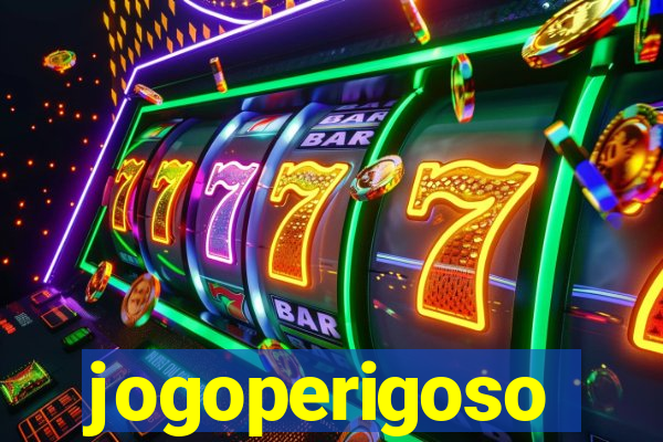 jogoperigoso