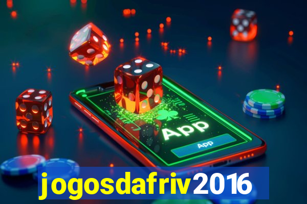 jogosdafriv2016