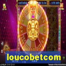 loucobetcom