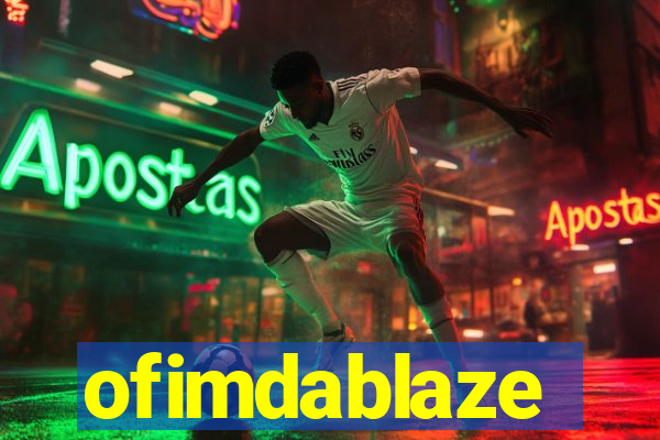 ofimdablaze