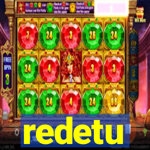 redetu