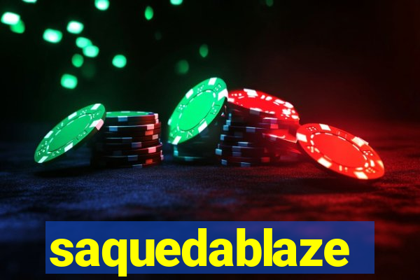 saquedablaze