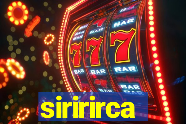 siririrca