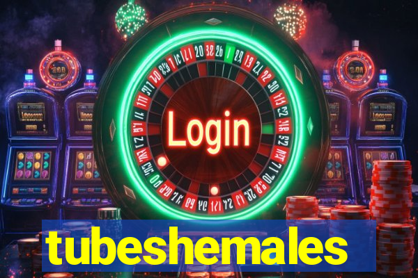 tubeshemales